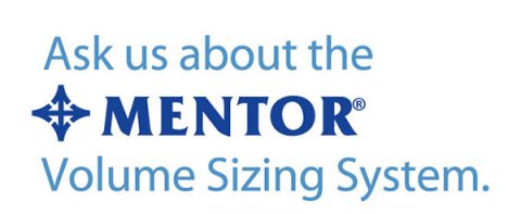 ask us about the Mentor Volume Sizing System